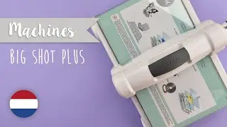Werken met de Big Shot Plus Machine - Sizzix