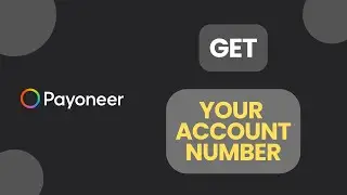 How to Get Payoneer Account Number 2024?