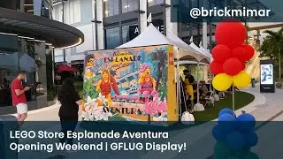 LEGO Store Esplanade Aventura Miami | Grand Opening Weekend & GFLUG MOCs!