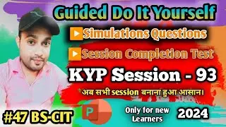 🔥Session 93: Session #47 BS-CIT - Guided Do It Yourself || हिन्दी।।#bscit #A.yazdani#kypsession✅
