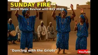 World Music Revival | Rev Mike&rsquo;s Sunday Fire &ndash; Sermon of Unity & Rhythmic Blessings