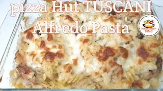 Pizza Hut Tuscani Chicken Alfredo Pasta || How to Make Pizza Hut Pasta.
