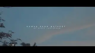Huwag Kang Matakot | Reese Lansangan | A Film By Sean Aquino