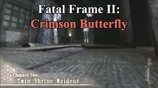 Let's Play - Fatal Frame II: Crimson Butterfly Ch.2 - Twin Shrine Maidens
