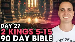 Day 27 | 2 Kings 5-15 | 90 Day Bible Challenge!