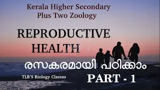 Reproductive Health| Part 1|+2 Zoology|Kerala Higher Secondary| Class with Malayalam description