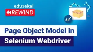 Page Object Model in Selenium Webdriver| Page Object Model with Page Factory | Edureka Rewind - 2