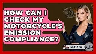 How Can I Check My Motorcycle's Emission Compliance? - Ride or Die Motorcycles