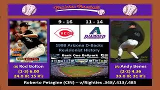 Game 26 - 1998 Arizona Diamondbacks Revisionist History v Cincinnati Reds @ Bank One Ballpark