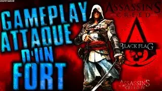 ASSASSIN'S CREED 4 : GAMEPLAY - Attaque d'un fort !