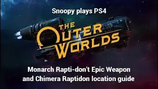The Outer Worlds Monarch Rapti-don't Epic Weapon and Chimera Raptidon location guide