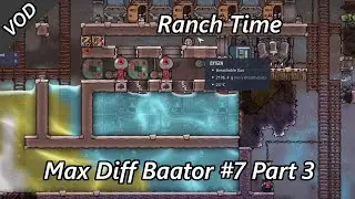Cold Water Source and Pacu Ranch in Max Diff Baator #7 Part 3 VOD Oxygen Not Included