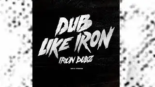 Dub music Selector #2 - Dub Like Iron - Iron DubZ