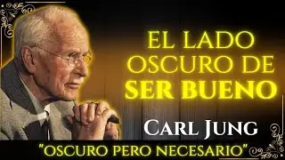 El consejo Oscuro pero honesto para la gente buena - Carl Jung