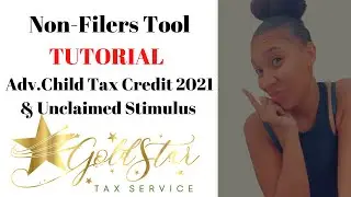 IRS NON-FILERS TOOL TUTORIAL 2021 ADV CHILD TAX CREDIT|UNCLAIMED STIMULUS $$$
