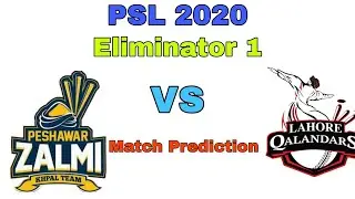 PSL 2020 Eliminator 1 Match Prediction Peshawar Zalmi vs Lahore Qalandars | PZ vs LQ | Dream 11