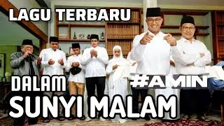 LAGU TERBARU DALAM SUNYI MALAM FOR ANIES RASYID BASWEDAN PRESIDEN RI 2024 - 2029