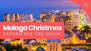 MALAGA CHRISTMAS MAGIC: Discover What to Do This Holiday Season!