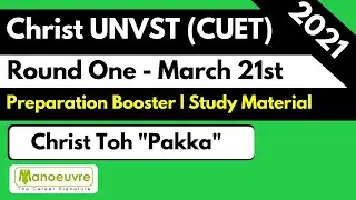 Christ University (CUET) 2021 : - Round One - March 21 | Preparation Booster | Study Materials etc..