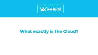 What exactly is the Cloud?