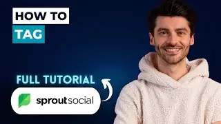 How to Tag in Sprout Social [2026 Full Guide]