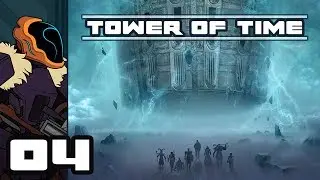 Let's Play Tower of Time - PC Gameplay Part 4 - A Glimpse Of The Past