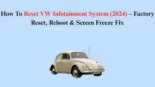 How To Reset VW Infotainment System (2024) &ndash; Factory Reset, Reboot & Screen Freeze Fix