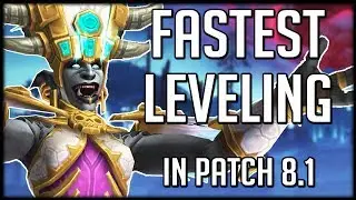 FASTEST WAYS TO LEVEL In Patch 8.1 | WoW Battle for Azeroth