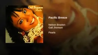 Gail Jhonson Ft. Nelson Braxton  Pacific Breeze