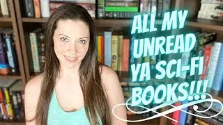 ALL MY UNREAD YA SCI-FI BOOKS [2022 edition]!!!