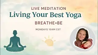 🧘&zwj;♀️ Living Your Best Yoga | A Grounding Guided Meditation | Breathe+Be