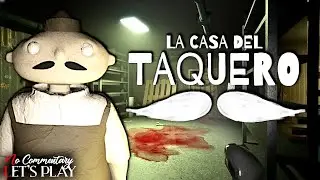 LA CASA DEL TAQUERO - Full Granny Like Horror Game |1440p/60fps| #nocommentary