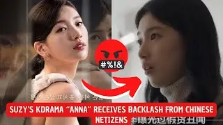 Drama ANNA Starring Suzy Gets Into A Controversy In China