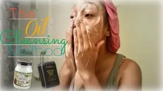 The Oil Cleansing Method | Moderate Acne + Oily Skin | NayetheNatural BEAUTY