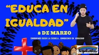 EDUCA EN IGUALDAD & DÍA DE LA MUJER con Requetecorcheas