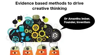 The science of innovation: evidence based methods to drive creative thinking