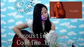Thumbs by Sabrina Carpenter | an acoustic cover by Colline Valenzuela