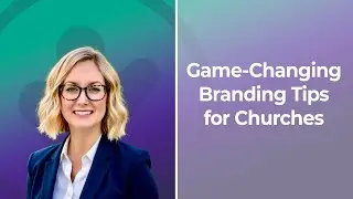 Build Your Church Brand to Help Your Faith Community Grow
