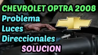 CHEVROLET OPTRA 2008 Problema con Luces Direccionales [ Soluci&oacute;n 2023 ]
