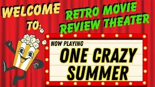 Retro Movie Review | One Crazy Summer | An 80's Forgotten Gem