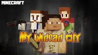 My Undead City 3 (Minecraft Feature Film) - Zombie Apocalypse Horror Movie