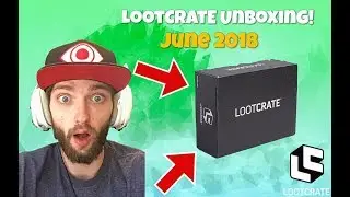 LOOTCRATE June 2018 UNBOXING!!