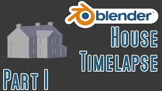 Blender House Time-lapse - Part 1