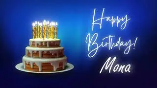 Happy Birthday 🎂 Mona - happy birthday song Mona