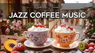 Relaxing Jazz Coffee Music ☕ Smooth Bossa Nova instrumental for Working, Studyung & Positive Mood