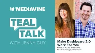 Make Dashboard 2.0 Work For You | Mediavine Teal Talk