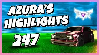 Лучшие моменты игры Азуры (247) | Rocket League