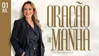 ORA&Ccedil;&Atilde;O DA MANH&Atilde; | BISPA VIRG&Iacute;NIA ARRUDA