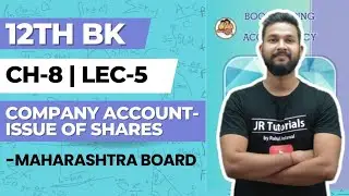 12th BK | Chapter 8 | Company Account- Issue of Shares | Lecture 5 | Maharashtra Board |