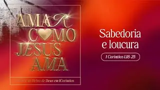 Sabedoria e loucura (1 Co 1.18-25) - Rev. Mateus Lages | Culto P&uacute;blico 18/01/26